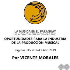 OPORTUNIDADES PARA LA INDUSTRIA DE LA PRODUCCIÓN MUSICAL - Por VICENTE MORALES - Año 2019